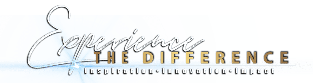 Experience the Difference Experience the Difference